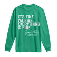 Senior Mom Class of 2027 Long Sleeve Shirt Funny It Is Fine I Am Fine Everything Is Fine