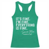 Senior Mom Class of 2027 Racerback Tank Top Funny It Is Fine I Am Fine Everything Is Fine