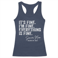 Senior Mom Class of 2027 Racerback Tank Top Funny It Is Fine I Am Fine Everything Is Fine