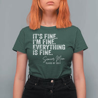 Senior Mom Class of 2027 T Shirt For Women Funny It Is Fine I Am Fine Everything Is Fine