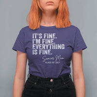 Senior Mom Class of 2027 T Shirt For Women Funny It Is Fine I Am Fine Everything Is Fine
