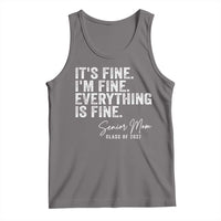 Senior Mom Class of 2027 Tank Top Funny It Is Fine I Am Fine Everything Is Fine