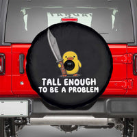 Tall Enough To Be A Problem Funny Duck with Giant Knife Spare Tire Cover