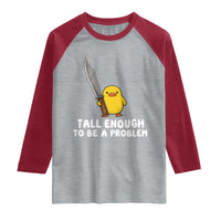 Tall Enough To Be A Problem Funny Duck with Giant Knife Raglan Shirt