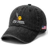 Tall Enough To Be A Problem Funny Duck with Giant Knife Washed Cotton Baseball Cap