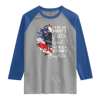 I Am Not Just Daddys Little Girl I Am A Veterans Daughter Raglan Shirt American Flag - Wonder Print Shop