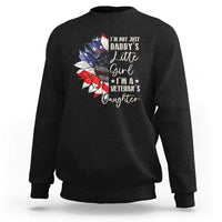 I Am Not Just Daddys Little Girl I Am A Veterans Daughter Sweatshirt American Flag - Wonder Print Shop