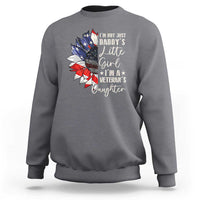 I Am Not Just Daddys Little Girl I Am A Veterans Daughter Sweatshirt American Flag - Wonder Print Shop