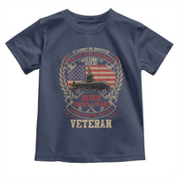 Submarine Veteran Toddler T Shirt It Cannot Be Inherited Nor Can It Be Purchased I Have Earned It - Wonder Print Shop