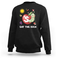 Funny Eat The Rich Sweatshirt Hungry Caterpillar Fruit Social Activist