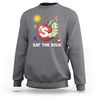 Funny Eat The Rich Sweatshirt Hungry Caterpillar Fruit Social Activist