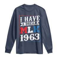 I Have A Dream Martin Luther King Long Sleeve Shirt MLK Day 1963