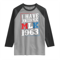 I Have A Dream Martin Luther King Raglan Shirt MLK Day 1963