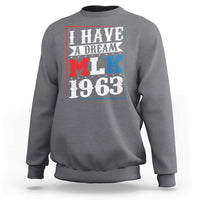 I Have A Dream Martin Luther King Sweatshirt MLK Day 1963