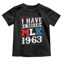 I Have A Dream Martin Luther King Toddler T Shirt MLK Day 1963
