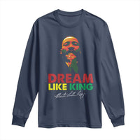 Dream Like King Martin Luther King Long Sleeve Shirt MLK Black History Month