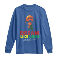 Dream Like King Martin Luther King Long Sleeve Shirt MLK Black History Month