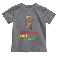 Dream Like King Martin Luther King Toddler T Shirt MLK Black History Month