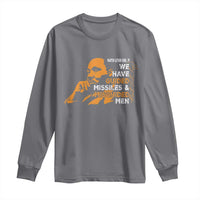 MLK We Have Guided Missiles And Misguided Men Long Sleeve Shirt Martin Luther King Jr Black History Month