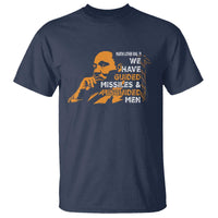 MLK We Have Guided Missiles And Misguided Men T Shirt Martin Luther King Jr Black History Month