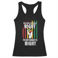 Martin Luther King Quote Racerback Tank Top The Time Is Always Right To Do What Is Right Hand Fist
