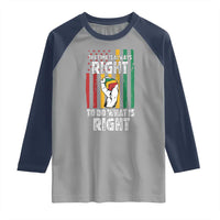 Martin Luther King Quote Raglan Shirt The Time Is Always Right To Do What Is Right Hand Fist