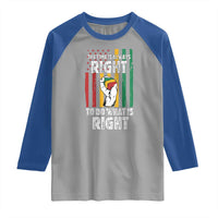 Martin Luther King Quote Raglan Shirt The Time Is Always Right To Do What Is Right Hand Fist