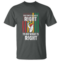 Martin Luther King Quote T Shirt The Time Is Always Right To Do What Is Right Hand Fist