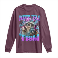 Funny Rizz Em With The Tism Long Sleeve Shirt Meme Autistic Racoon