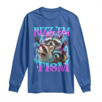 Funny Rizz Em With The Tism Long Sleeve Shirt Meme Autistic Racoon