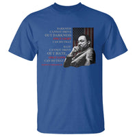MLK Darkness Cannot Drive Out Darkness Only Light Can Do That T Shirt Martin Luther King