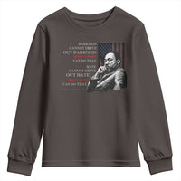 MLK Darkness Cannot Drive Out Darkness Only Light Can Do That Youth Sweatshirt Martin Luther King
