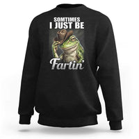 Funny Sometimes I Just Be Fartin Cowboy Frog Sweatshirt - Wonder Print Shop