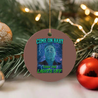 Funny Come On Baby Turn The Lights Off Ceramic Ornament Dance Club Meme - Wonder Print Shop