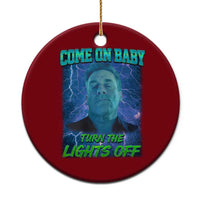 Funny Come On Baby Turn The Lights Off Ceramic Ornament Dance Club Meme - Wonder Print Shop