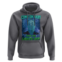 Funny Come On Baby Turn The Lights Off Hoodie Dance Club Meme - Wonder Print Shop