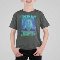 Funny Come On Baby Turn The Lights Off T Shirt For Kid Dance Club Meme - Wonder Print Shop