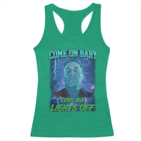 Funny Come On Baby Turn The Lights Off Racerback Tank Top Dance Club Meme - Wonder Print Shop