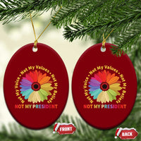 Not My President Not My Voice Not My Values Not My Beliefs Ceramic Ornament Multicolored Flowers - Wonder Print Shop