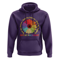 Not My President Not My Voice Not My Values Not My Beliefs Hoodie Multicolored Flowers TS11