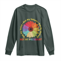 Not My President Not My Voice Not My Values Not My Beliefs Long Sleeve Shirt Multicolored Flowers TS11