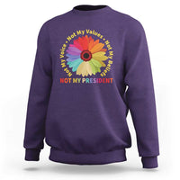 Not My President Not My Voice Not My Values Not My Beliefs Sweatshirt Multicolored Flowers TS11