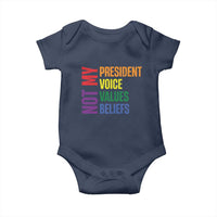 Not My President Not My Voice Not My Values Not My Beliefs Baby Onesie Vintage Rainbow Text