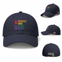 Not My President Not My Voice Not My Values Not My Beliefs Baseball Cap Vintage Rainbow Text