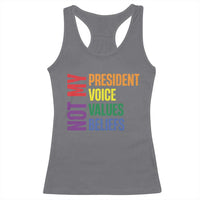 Not My President Not My Voice Not My Values Not My Beliefs Racerback Tank Top Vintage Rainbow Text