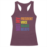 Not My President Not My Voice Not My Values Not My Beliefs Racerback Tank Top Vintage Rainbow Text