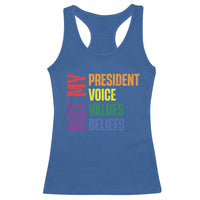 Not My President Not My Voice Not My Values Not My Beliefs Racerback Tank Top Vintage Rainbow Text