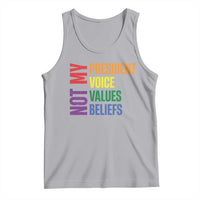 Not My President Not My Voice Not My Values Not My Beliefs Tank Top Vintage Rainbow Text