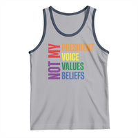 Not My President Not My Voice Not My Values Not My Beliefs Tank Top Vintage Rainbow Text