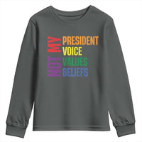 Not My President Not My Voice Not My Values Not My Beliefs Youth Sweatshirt Vintage Rainbow Text